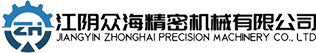 Jiangyin Zhonghai Precision Machinery Co., Ltd.